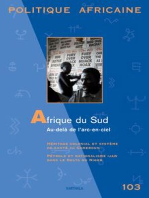 cover image of Politique Africaine N° 103 - Octobre 2006 - L'Afrique Du Sud. Au-Delà De L'Arc-En-Ciel